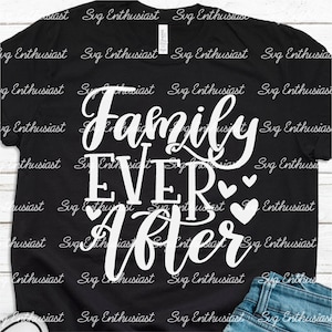 Family ever after SVG, Adoption SVG,  Adoption day SVG, Cricut, Cuttable files, Iron on file