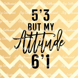 5'3 pero mi actitud 6'1 SVG, Funny Svg, Confidence SVG, Sarcastic SVG, Iron on file, Cuttable file, Woman svg, Cricut,