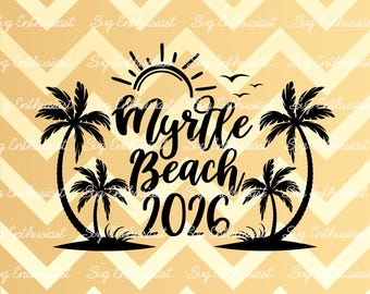 Myrtle Beach 2026 SVG, Summer vacation png, South Carolina SVG, Family trip Shirt, Iron on file