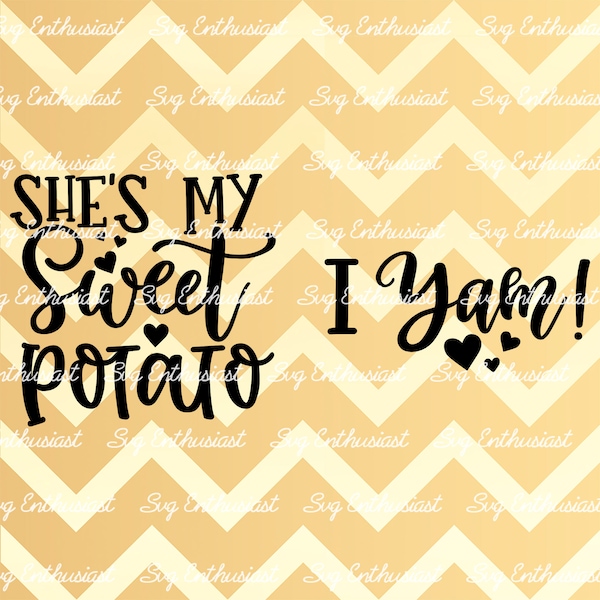 She is my sweet potato SVG, I Yam SVG, Baby Girl, Mommy and me SVG, Cricut Explore, Cuttable Vector file, Iron on file