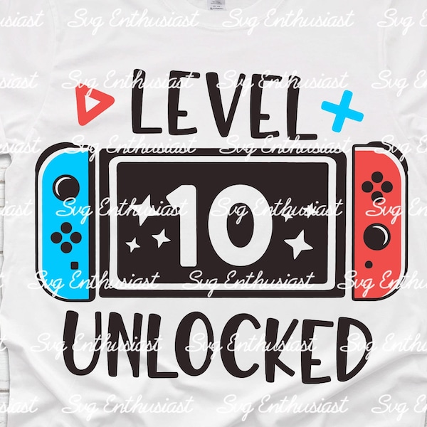 Level 10 Unlocked Birthday SVG, 10th Birthday Gamer Svg, 10 years Old birthday Shirt Svg, Kids Svg, Digital File For Cricut and sublimation