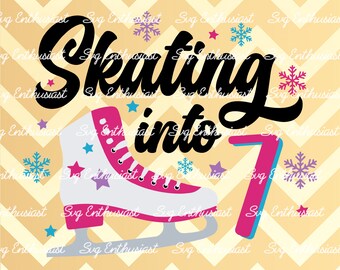 Skating into 7 SVG, Figure skating SVG, Birthday girl SVG, 7 years old svg, Instant download, Iron on file, Ice skating svg