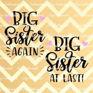 Große Schwester wieder SVG, große Schwester endlich SVG, Schwestern SvG, Baby SVG, Geschwister SvG, Cricut, Dxf, Png, Eisen auf Datei, Schneidbare Datei