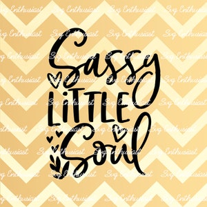 Sassy little soul SVG, Baby girl SVG, Sweet and sassy SVG, Funny toddler onesie, png, Instant download, Iron on file