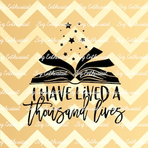 He vivido mil vidas SVG, Libros SVG, Lectura SVG, Amante del libro SvG, Cricut Explorar, Archivo Cuttable, Hierro en archivo, Descarga instantánea