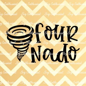 Four Nado SVG, Tiny tornado, 4 years old SVG, 4th SVG, fourth SvG, 4th Birthday Svg, 4 & Fabulous Svg, Clip Art, Iron on file, Cuttable file