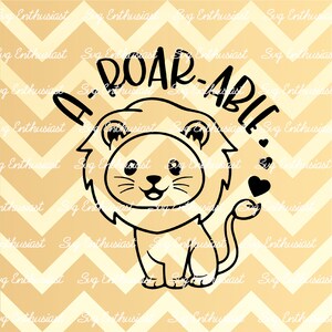 A roar able SVG, Kids SVG, Cute baby SVG, Baby Lion SvG, New born, Cricut Explore, Cuttable file, Iron on file
