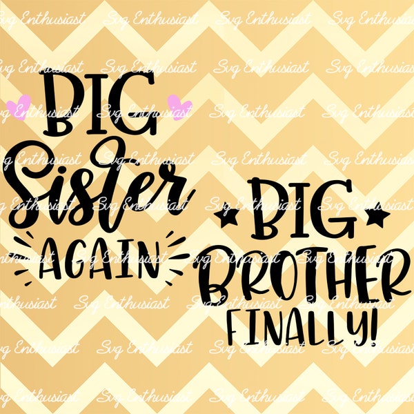 Big Sister again SVG, Big Brother finally SVG, Brother sister SvG, Baby SVG, Siblings SvG, Cricut, Dxf, Png, Iron on file, Cuttable file