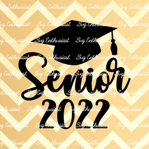 Senior 2022 SVG, Graduation 2022 SVG, Graduate Svg, Graduation Cap Svg, College 2022 SVG, Clip Art, Vector, iron on file, Cuttable file