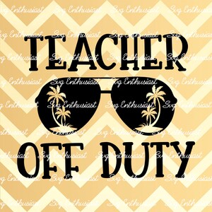 Professor fora de serviço SVG, SVG de verão, Svg de fim de período, SVG de férias, SvG de praia, Provérbios divertidos de verão, Palmeira SvG, Dxf, PnG, Eps,