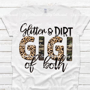 Glitter and dirt Gigi of both PNG, Grandma digital download, Gigi of both sublimation transfer, Camo leopard print PNG file