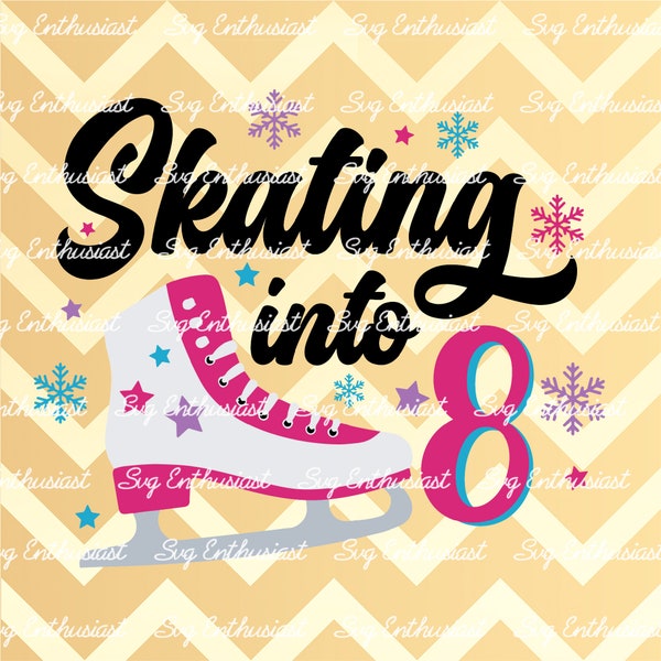 Skating into 8 SVG, Figure skating SVG, Birthday girl SVG, 8 years old svg, Instant download, Iron on file, Ice skating svg