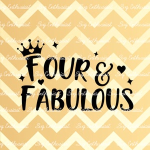 Cuatro y fabuloso SVG SVG 4, cuarto SVG, Svg de cumpleaños 4, 4 & fabuloso Svg Svg cortar archivos, Clip Art, Vector, refranes de Svg