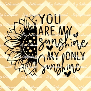 You are my sunshine my only sunshine SVG, Baby girl SVG, Baby boy SVG, Iron on file, Cuttable file, Instant download