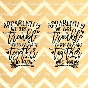 Anscheinend sind wir Ärger, wenn wir zusammen sind, die SVG, Zwillinge SVG, Geschwister SvG, lustige Svg, Mama, Eisen auf Datei, Cuttable Datei, Mom Svg kannte