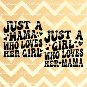Just a mama in love with her girl SVG, Just a girl in love with her mama SVG, Mother's day SVG, Cricut, Iron on file, sublimation png