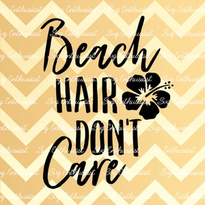 Beach hair don't care SVG, Summer SVG cut file, Sun svg, Cricut, Dxf, PNG, Vinyl, Eps, Cut Files, Clip Art, Vector, Quote, Sayings