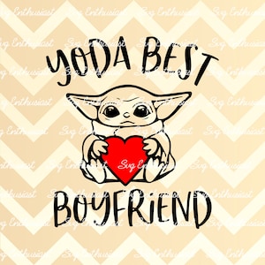 Yoda best boyfriend SVG, Baby yoda SVG, Couple matching shirts, Valentine's day SVG, Cuttable Vector file, Iron on file
