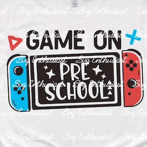 Game on Preschool SVG, Cute Gamer Svg, Preschool Shirt Svg, Kids Svg, Digital File For Cricut and sublimation