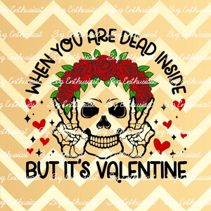 When you are dead inside but it es valentine SVG png, Valentine SVG, Funny Valentine, Bügelbild, Sofort Download, Sublimation