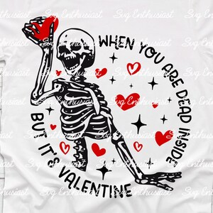 When you are dead inside but it's valentine PNG print file for sublimation, Skeleton Valentine digital download, funny Valentine's day
