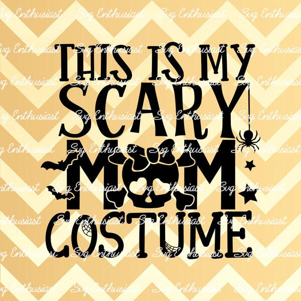 This is my scary mom costume SVG, Halloween SVG, Funny mom SVG, Cricut, Cuttable file, Iron on file, Png