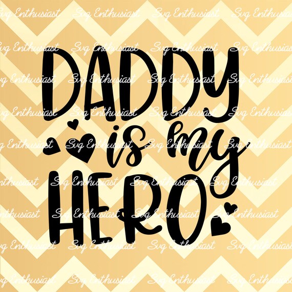 Download Daddy Is My Hero Svg Father S Day Svg Dad Svg Baby Svg Etsy