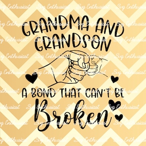 Grandma and grandson a bond that can't be broken SVG, Grandmother SVG, Nana SVG, Iron on file, Clip Art, Vector, Grandparents Svg