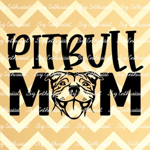 Pitbull Mom SVG, Dog mom svg, Cute pitbull SVG, Pitbull Svg, Cricut, Iron on file, Cuttable file, Mom svg, Instant download