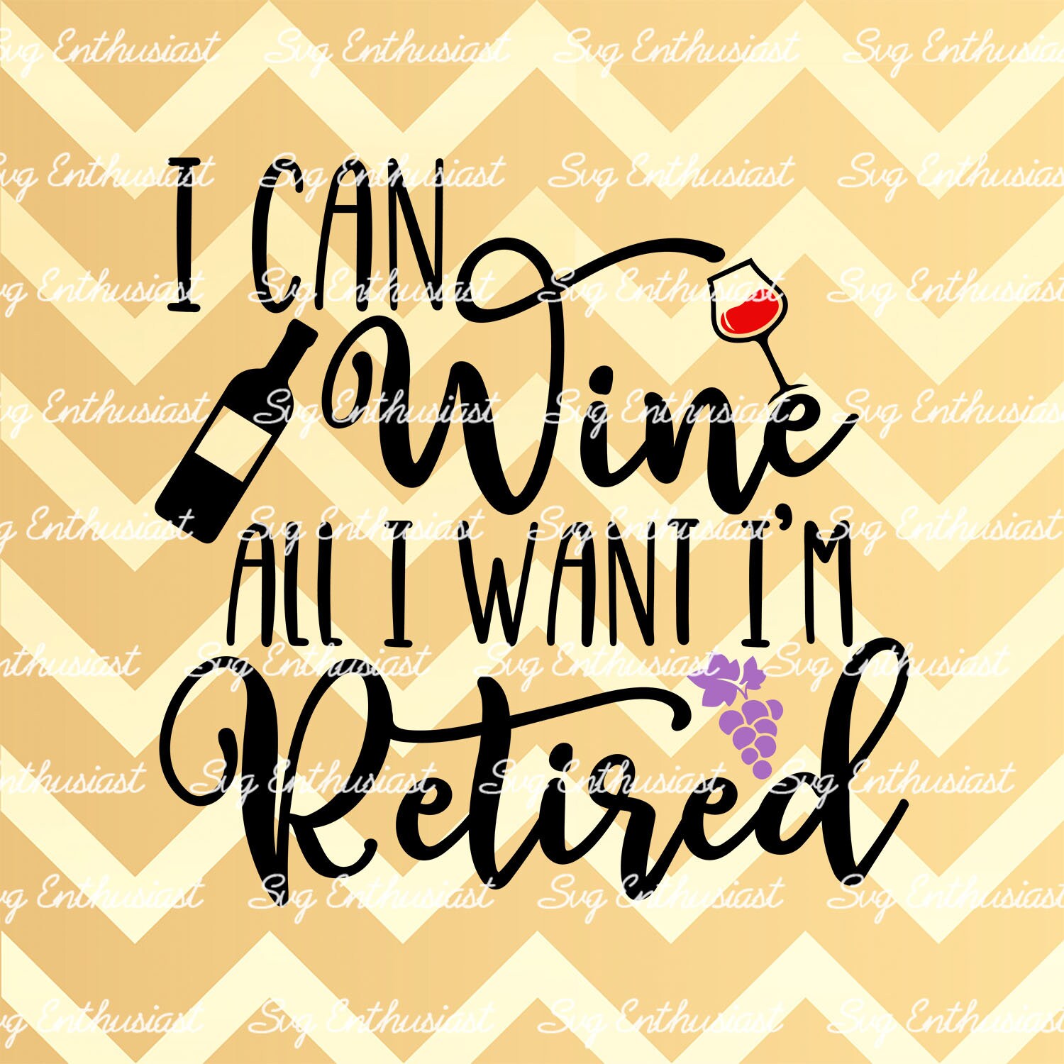 Download I Can Wine All I Want I M Retired Svg Grandma Svg Etsy