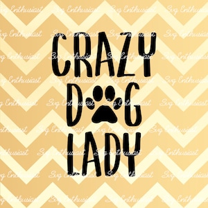 Crazy Dog Lady SVG, Paws SVG, Amante de los perros Svg, Perro mamá Svg, Perro SVG, Crazy dog lady Clipart, Dxf, png, Eps, Cortar archivo, Vector, Cita,