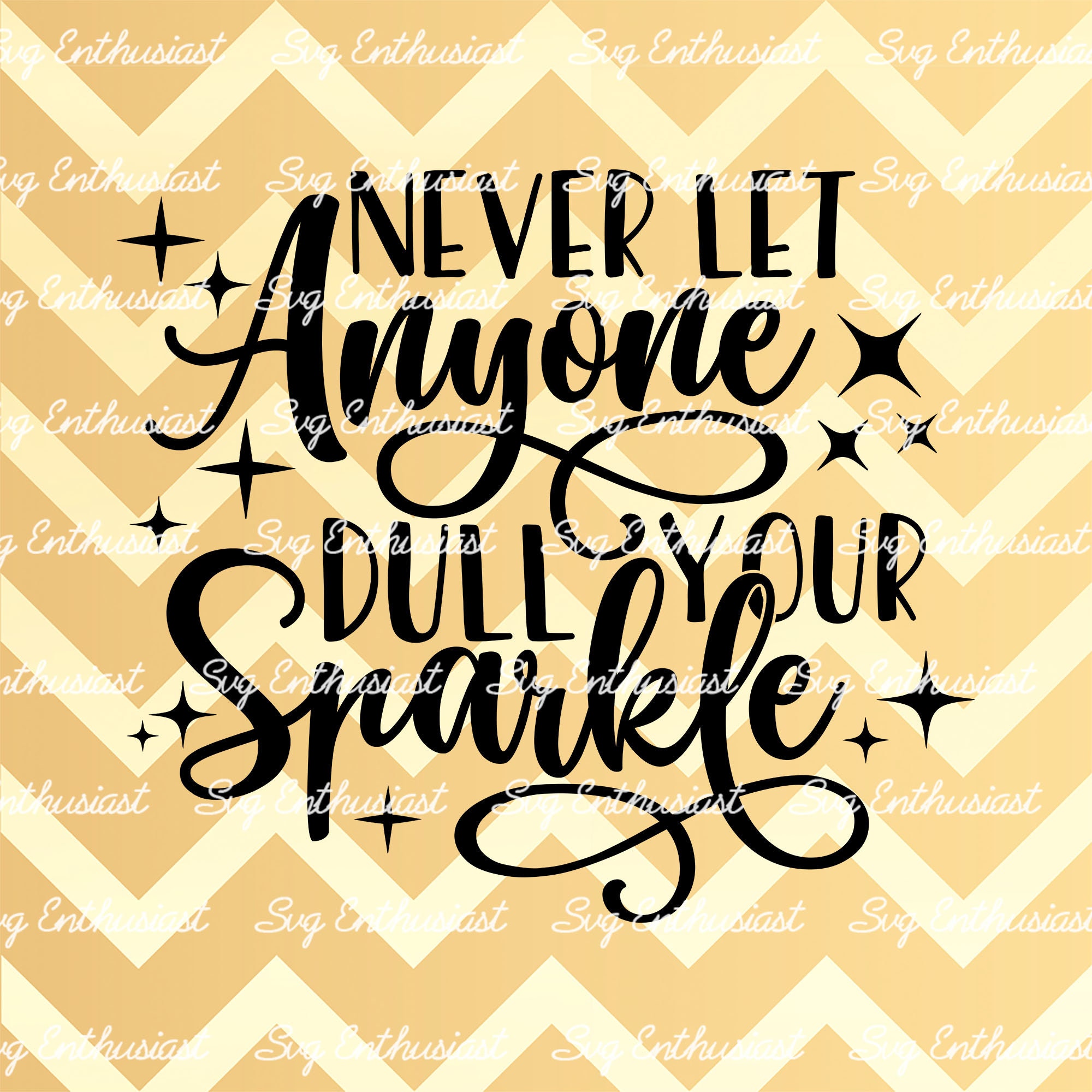 Never Let Anyone Dull Your Sparkle Svg Inspirational Quote | Etsy