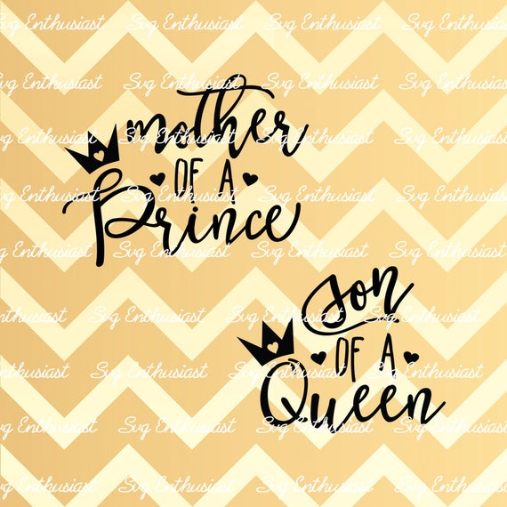 Download Mother Of A Prince Svg Son Of A Queen Svg Mother S Day Etsy