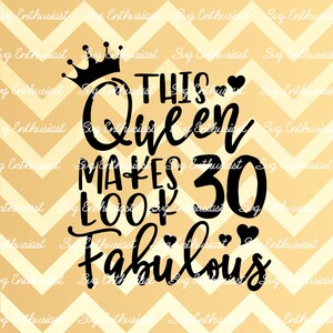 Questa regina fa 30 look favoloso SVG, 30th SVG, Thirty SVG, 30th Birthday Svg, 30 & Fabulous Svg, Svg Cut, Clip Art, Vector, Sayings