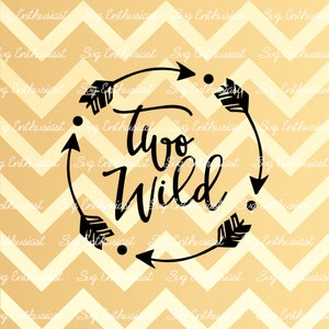 Zwei wilde SVG, zweiten Geburtstag SVG, 2 Jahre alte SVG, zwei Svg, wilde Svg, Baby Svg, Clip Art, Vektor, Svg Sprüche