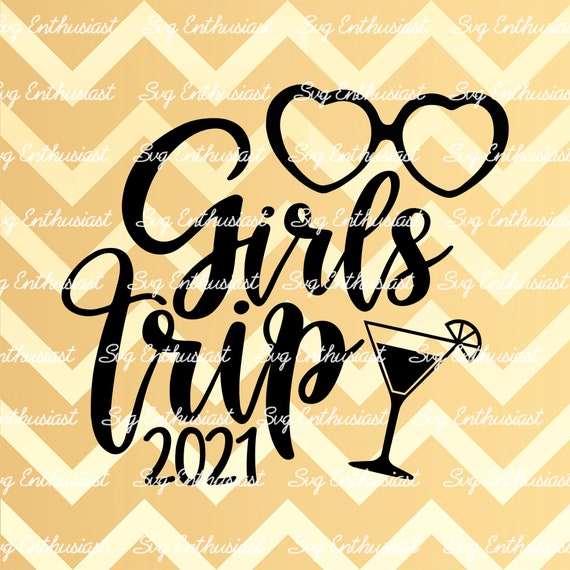 Download Girls Trip 2021 Svg Best Friends Svg Summer Svg Vacation Etsy
