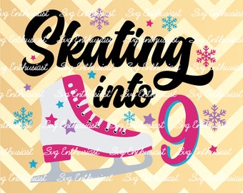 Skating into 9 SVG, Figure skating SVG, Birthday girl SVG, 9 years old svg, Instant download, Iron on file, Ice skating svg