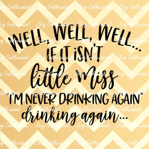I'm never drinking again SVG, Funny drinking again SVG, Sarcastic SVG, Iron on file, Cuttable file