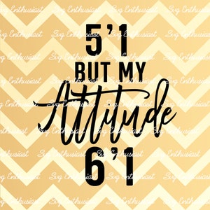5'1 pero mi actitud 6'1 SVG, Funny Svg, Confidence SVG, Sarcastic SVG, Iron on file, Cuttable file, Woman svg, Cricut,
