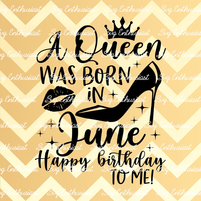 A Queen Was Born in June SVG Happy Birthday to Me SVG June Etsy