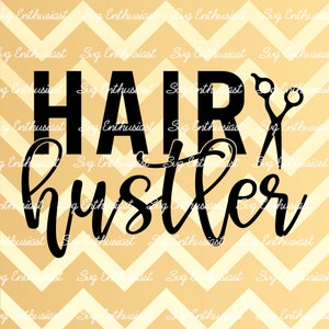 Hair hustler SVG, Scissor SVG, Hairdresser SVG, Hairdryer Svg, Hairstylist SvG, Barber Svg, Iron on file, Cuttable file