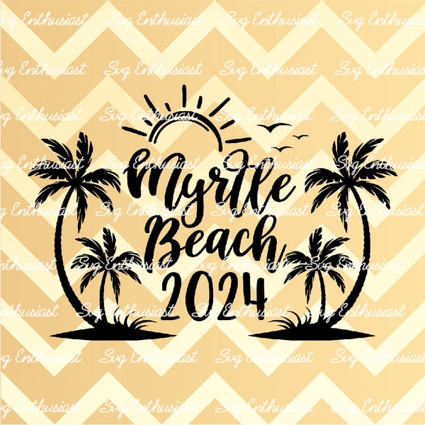 Myrtle Beach 2024 SVG, Summer SVG, South Carolina SVG, Family trip SvG, Beach SvG, Instant download, Iron on file, Cut file,