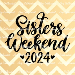 Zusters Weekend 2024 SVG, Zusters reis SVG, Vakantie SvG, Besties SvG, Instant download, Opstrijkbare bestand, Graveerbare bestand
