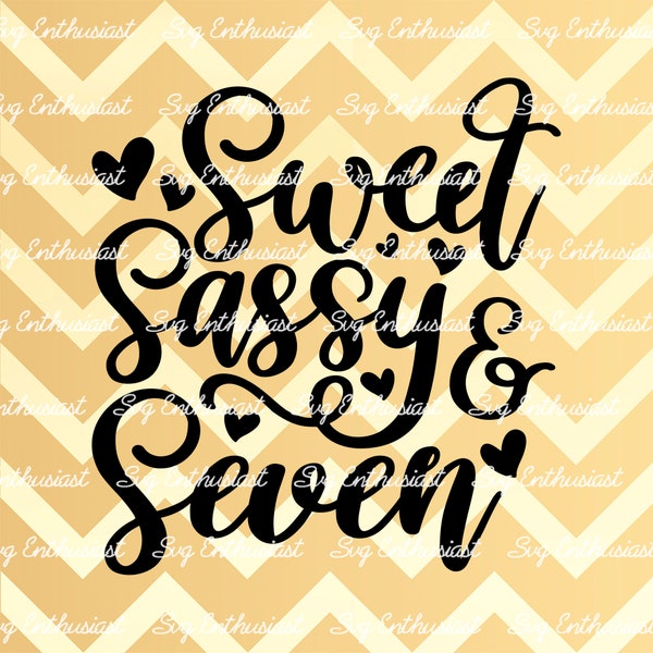 Sweet sassy and Seven SVG, 7th SVG, Seventh Birthday SVG, 7th Birthday Svg, 7 & Sassy Svg, Svg for cricut , Clip Art, Iron on file