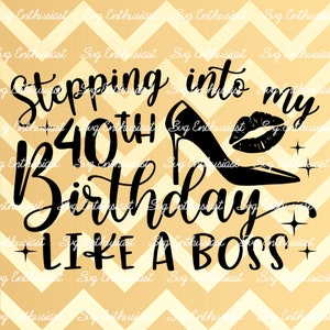 Entrando nel mio quarantesimo compleanno come un boss SVG, quarantesimo SVG, 40 ° compleanno Svg, 40 & Fabulous Svg, Clip Art, Vector, Svg Sayings
