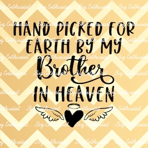 Recogida a mano para la tierra por mi hermano en el cielo SVG, Bebé SVG, Nuevo nacido SVG, Angel hermano SvG, Descarga instantánea, Hierro en el archivo, Archivo Cuttable