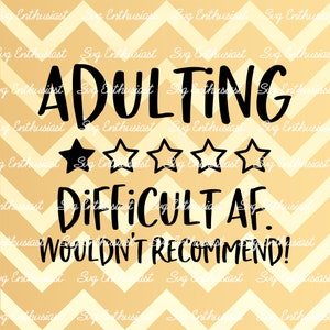 Adulting SVG, schwierige Af würde nicht empfehlen SVG, Adulting Bewertung SvG, Lustige Svg, Spaß Sprüche, sarkastisch, Schneidedatei, Eisen auf Datei