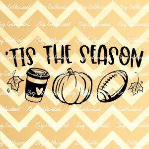 Tis the season SVG, Fall season SVG, Latte SVG, Pumpkin SvG, Cuttable file, Iron on file, Instant download, Clip Art, Football season png