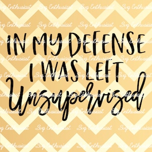 In mijn verdediging was ik links onbewaakte SVG, Sarcastische SVG, Funny SvG, Sarcasm, Cricut, Cuttable bestanden, Iron in het bestand, Cricut, Dxf,