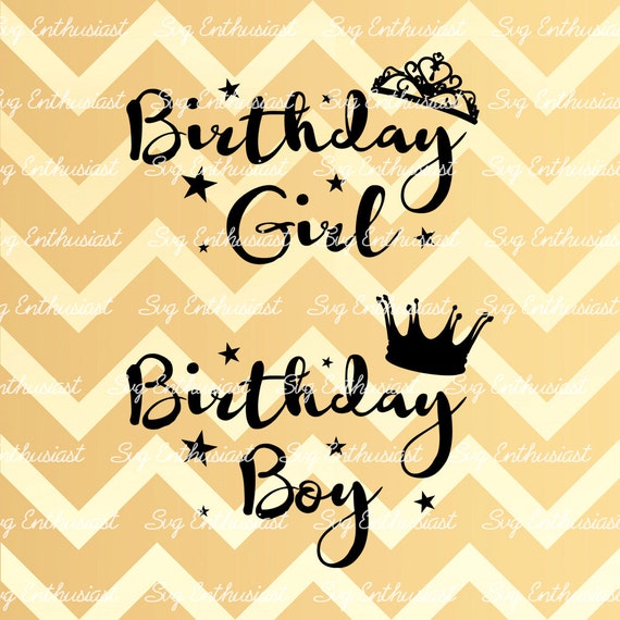 Happy Birthday Svg Birthday Boy Svg Birthday Girl Svg Crown Etsy
